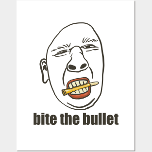 Bite the bullet Posters and Art